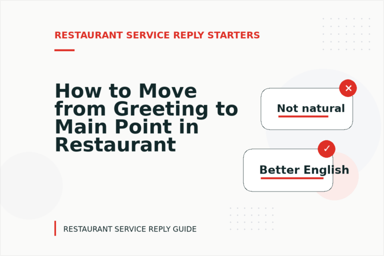 How to Move from Greeting to Main Point in Restaurant Service Reply English