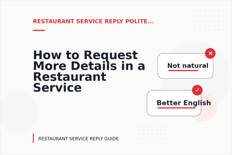 How to Request More Details in a Restaurant Service Reply How to Request More Details in a Restaurant Service Reply