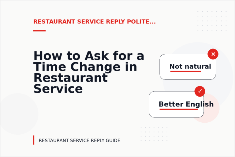 How to Ask for a Time Change in Restaurant Service Reply English