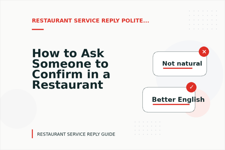 How to Ask Someone to Confirm in a Restaurant Service Reply