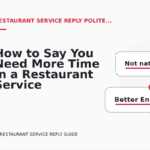 How to Say You Need More Time in a Restaurant Service Reply
