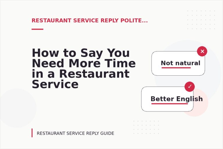 How to Say You Need More Time in a Restaurant Service Reply