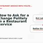 How to Ask for a Change Politely in a Restaurant Service Reply