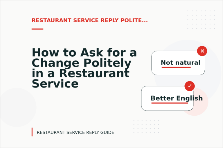How to Ask for a Change Politely in a Restaurant Service Reply