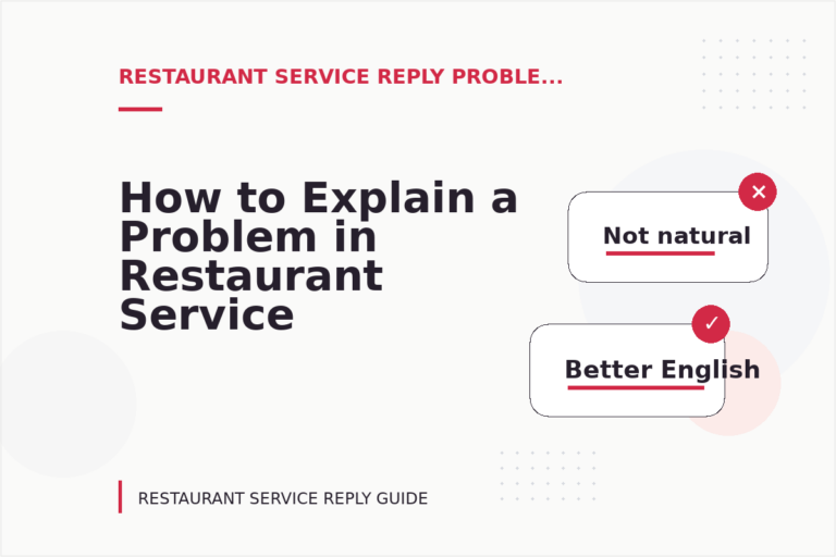 How to Explain a Problem in Restaurant Service Reply English