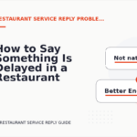 How to Say Something Is Delayed in a Restaurant Service Reply