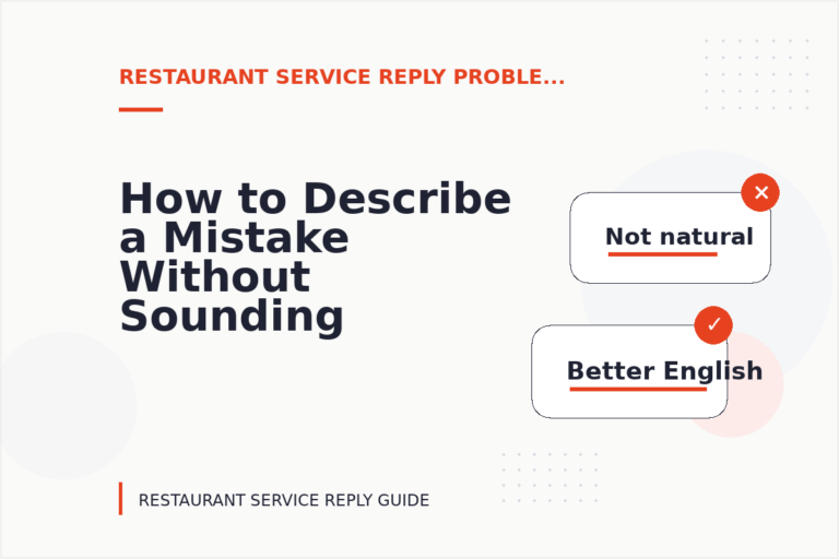How to Describe a Mistake Without Sounding Rude in Restaurant Service Reply English
