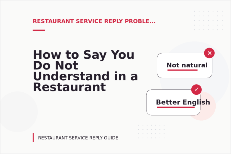 How to Say You Do Not Understand in a Restaurant Service Reply