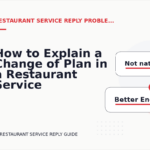How to Explain a Change of Plan in a Restaurant Service Reply