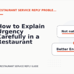 How to Explain Urgency Carefully in a Restaurant Service Reply