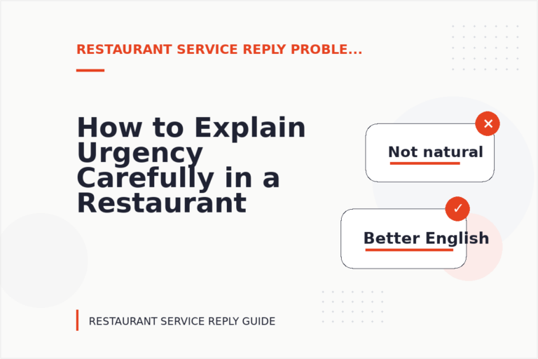 How to Explain Urgency Carefully in a Restaurant Service Reply