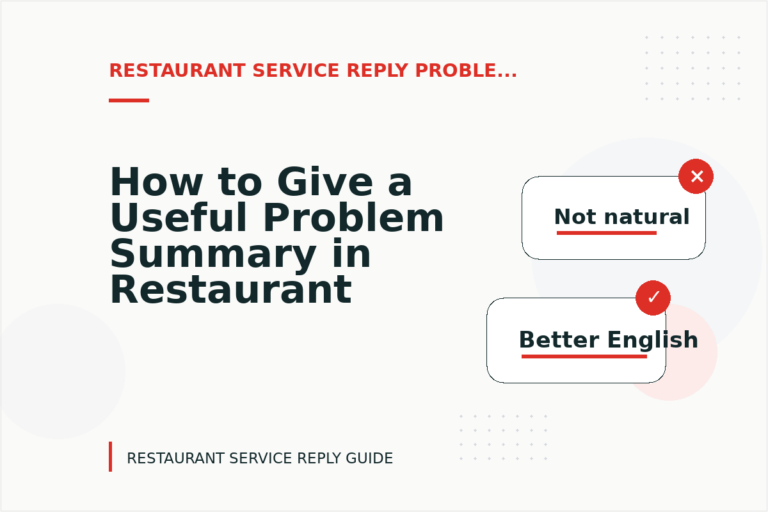 How to Give a Useful Problem Summary in Restaurant Service Reply English