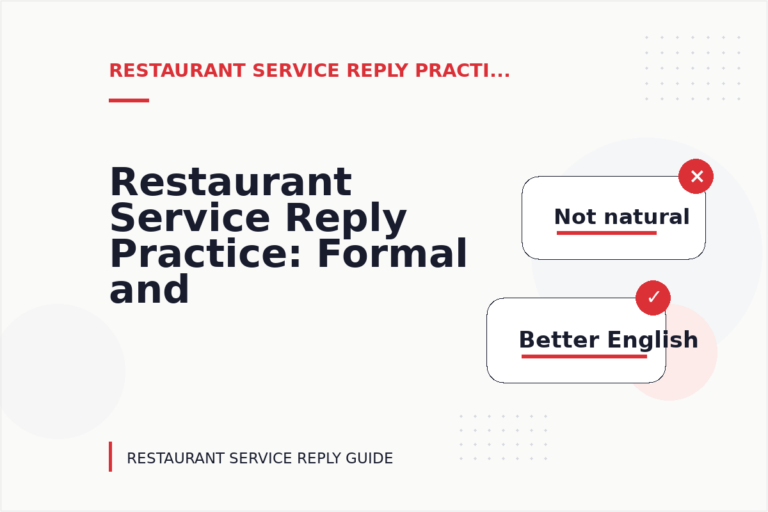 Restaurant Service Reply Practice: Formal and Friendly Versions