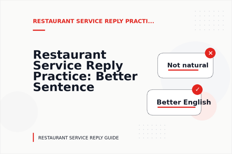 Restaurant Service Reply Practice: Better Sentence Choices Restaurant Service Reply Practice: Better Sentence Choices