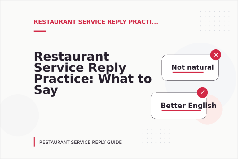 Restaurant Service Reply Practice: What to Say Instead
