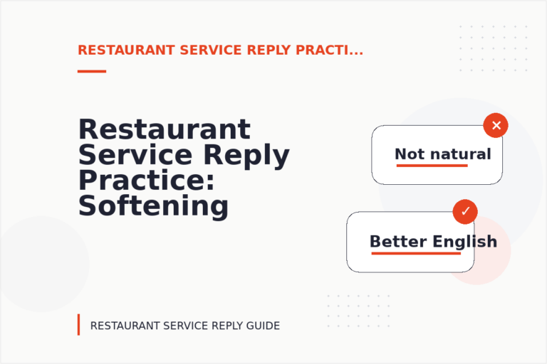 Restaurant Service Reply Practice: Softening Direct Sentences