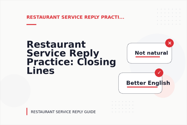 Restaurant Service Reply Practice: Closing Lines and Follow-Ups